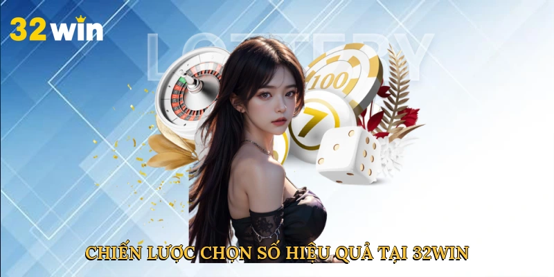 chien-luoc-chon-so-hieu-qua-tai-32win-4