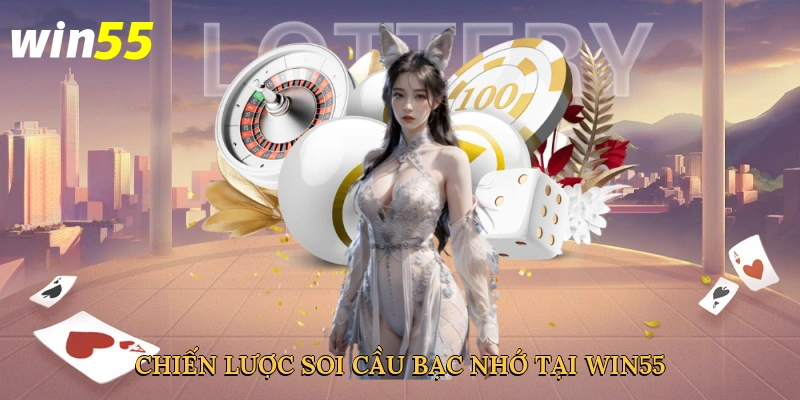 chien-luoc-soi-cau-bac-nho-tai-win55-4