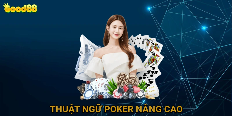 Thuật ngữ Poker Nâng cao