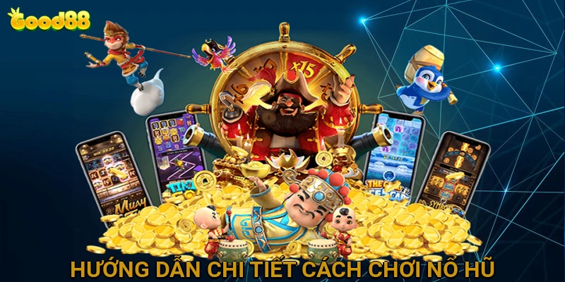 huong-dan-chi-tiet-cach-choi-no-hu