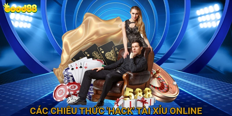 Các Chiêu Thức 'Hack' Tài Xỉu Online Phổ Biến