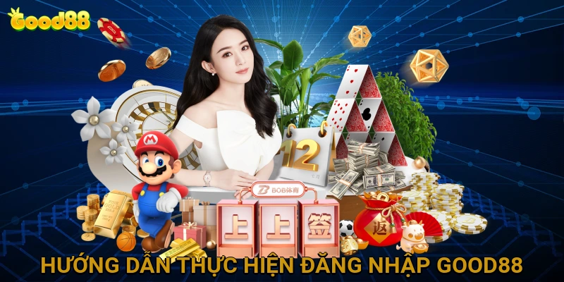 Hướng Dẫn Thực Hiện Đăng Nhập GOOD88 Một Cách Nhanh Chóng
